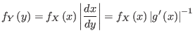 $\displaystyle f_{Y}\left( y\right) =f_{X}\left( x\right) \left\vert \frac{dx}{d...
...=f_{X}\left( x\right) \left\vert g^{\prime}\left( x\right)
\right\vert ^{-1}
$