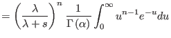 $\displaystyle =\left( \frac{\lambda}{\lambda+s}\right) ^{n}\frac{1}{\Gamma\left(
 \alpha\right) }\int_{0}^{\infty}u^{n-1}e^{-u}du$