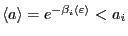 $\left\langle
a \right\rangle = e^{ - \beta_i \left\langle \varepsilon
\right\rangle }< a_i$