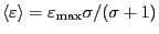 $\left\langle \varepsilon \right\rangle
= \varepsilon _{\max } {\sigma \mathord{...
...1} \right)}}} \right. \kern-\nulldelimiterspace}
{\left( {\sigma + 1} \right)}}$