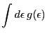 $\displaystyle \int{d\epsilon \, g(\epsilon)}$