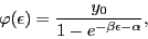 \begin{displaymath}
\varphi(\epsilon) = \frac{y_0}{1 - e^{-\beta \epsilon
- \alpha}}, \end{displaymath}