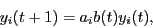 \begin{displaymath}
y_i(t+1) = a_i b(t)y_i(t),
\end{displaymath}