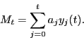 \begin{displaymath}
M_t = \sum\limits_{j = 0}^t {a_j y_j (t)}.
\end{displaymath}