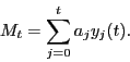 \begin{displaymath}
M_t = \sum\limits_{j = 0}^t {a_j y_j (t)}.
\end{displaymath}