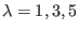 $ \lambda =1,3,5$