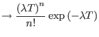 $\displaystyle \rightarrow\frac{\left( \lambda T\right) ^{n}}{n!}\exp\left( -\lambda
 T\right)$