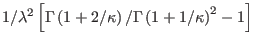 $ 1/\lambda^{2}\left[ \Gamma\left( 1+2/\kappa\right)
/\Gamma\left( 1+1/\kappa\right) ^{2}-1\right] $