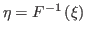 $ \eta=F^{-1}\left( \xi\right) $