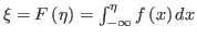 $ \xi=F\left( \eta\right) =\int_{-\infty}^{\eta
}f\left( x\right) dx$