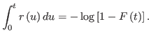 $\displaystyle \int_{0}^{t}r\left( u\right) du=-\log\left[ 1-F\left( t\right) \right] .$