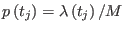 $ p\left( t_{j}\right) =\lambda \left( t_{j}\right) /M$