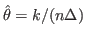 $ {{\hat{\theta}}}=k/(n\Delta)$