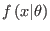 $ f\left( x\vert\theta\right) $