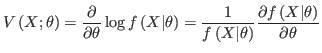 $\displaystyle V\left( X;\theta\right) =\frac{\partial}{\partial\theta}\log f\le...
...ert\theta\right) }\frac{\partial f\left(
 X\vert\theta\right) }{\partial\theta}$