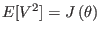 $ E[V^{2}]=J\left( \theta\right) $