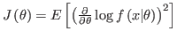 $ J\left( \theta\right) =E\left[ \left( \frac{\partial
}{\partial\theta}\log f\left( x\vert\theta\right) \right) ^{2}\right]$