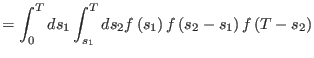 $\displaystyle =\int_{0}^{T}ds_1 \int_{s_1}^{T}ds_{2}f\left(s_1\right) f\left(s_2 - s_1\right) f\left(T-s_2\right)$