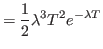 $\displaystyle =\frac{1}{2}\lambda^{3}T^{2}e^{-\lambda T}$