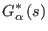 $\displaystyle G_{\alpha}^{\ast}\left( s\right)$