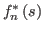 $ f_{n}^{\ast}\left( s\right) $