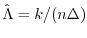 $\hat{\Lambda}=k/(n \Delta)$