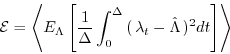 \begin{displaymath}
\mathcal{E} = \left\langle {E_{\Lambda} \left[ {\frac{1}{\De...
...\lambda _t - \hat \Lambda } \,)^2 dt} } \right]} \right\rangle
\end{displaymath}