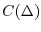 $\displaystyle C(\Delta)$