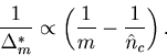 \begin{displaymath}
\frac{1}{\Delta^{*}_m} \propto \left( {\frac{1}{m} - \frac{1}{{\hat n_c }}} \right).
\end{displaymath}