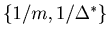 $\{1/m, 1/\Delta^{*}\}$