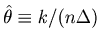 $\hat {\theta }\equiv k/(n\Delta )$