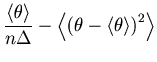 $\displaystyle \frac{\left\langle\theta\right\rangle}{n \Delta} - \left\langle {\left( {\theta - \langle\theta\rangle} \right)^2 } \right\rangle$