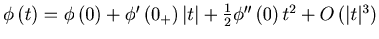 $\phi \left( t \right)=\phi \left( 0 \right)+{\phi}'\left( {0_+ } \right)\vert t...
...tstyle{1 \over 2}{\phi }''\left( 0 \right)t^2+O\left( {\vert t\vert ^3} \right)$