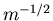 $m^{-1/2}$