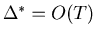 $\Delta ^\ast =O(T)$