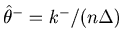 $\hat {\theta}^-=k^-/(n\Delta )$