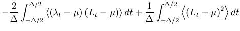 $\displaystyle - \frac{2}{\Delta }\int_{ - \Delta /2}^{\Delta /2} {\left\langle ...
...a /2}^{\Delta /2} {\left\langle \left( {L_t - \mu } \right)^2 \right\rangle dt}$