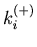 $k_i^{(+)}$