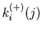 $k_{i}^{(+)}(j)$