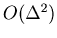 $O(\Delta ^2)$