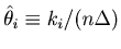 $\hat{\theta}_i \equiv k_i/(n\Delta )$