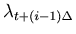 $\lambda _{t+(i-1)\Delta}$
