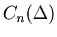 $C_n (\Delta )$