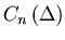 $C_n \left( \Delta \right)$