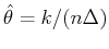 $ \hat{\theta}=k/(n\Delta)$