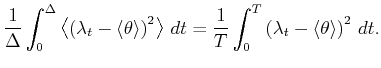 $\displaystyle \frac{1}{\Delta}\int_{0}^{\Delta}\left\langle {\left( {\lambda_{t...
...}{T}\int_{0}%^{T}\left( {\lambda_{t}-\langle\theta\rangle}\right) ^{2} dt. %
$