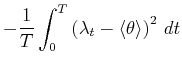 $\displaystyle -\frac{1}{T}\int_{0}^{T}\left( {\lambda_{t}-\langle\theta\rangle}\right) ^{2} dt$